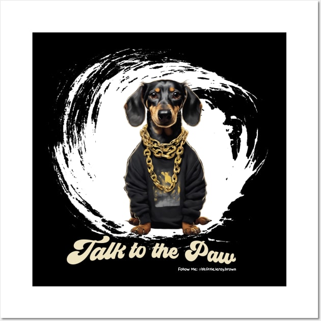 Talk To The Paw Wall Art by Long-N-Short-Shop